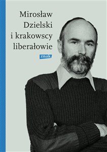 Bild von Mirosław Dzielski i krakowscy liberałowie