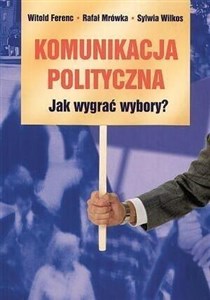 Bild von Komunikacja polityczna Jak wygrać wybory?