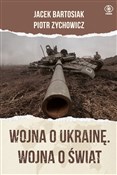Książka : Wojna o Uk... - Jacek Bartosiak, Piotr Zychowicz