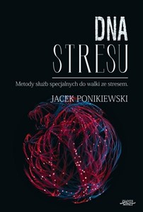 Obrazek DNA stresu Metody służb specjalnych do walki ze stresem