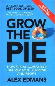 Obrazek Grow the Pie How Great Companies Deliver Both Purpose and Profit