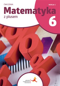 Obrazek Matematyka z plusem ćwiczenia dla klasy 6 wersja C szkoła podstawowa wydanie 2022