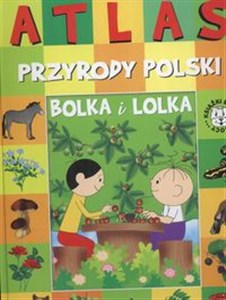 Bild von Atlas przyrody Polski Bolka i Lolka