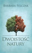 Dwoistość ... - Barbara Felczak - buch auf polnisch 