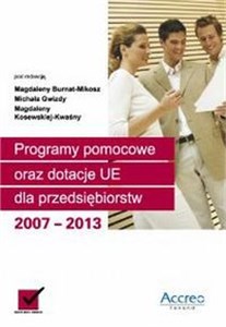 Bild von Programy pomocowe oraz dotacje UE dla przedsiębiorstw 2007-2013 + CD