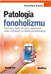 Bild von Patologia fonoholizmu Przyczyny, skutki i leczenie uzależnienia dzieci i młodzieży od telefonu komórkowego