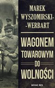 Wagonem to... - Marek Wyszomirski-Werbart -  Książka z wysyłką do Niemiec 