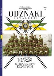 Obrazek Wielka Księga Kawalerii Polskiej Odznaki Kawalerii Tom 26 10 Pułk Strzelców Konnych