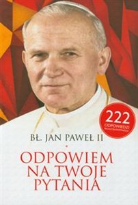 Bild von Bł Jan Paweł II Odpowiem na Twoje pytania 222 odpowiedzi Błogosławionego