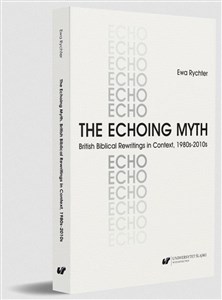 Bild von The Echoing Myth. British Biblical Rewritings in..