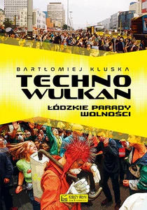 Obrazek Technowulkan Łódzkie parady wolności