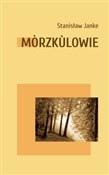 Polska książka : Mòrzkùlowi... - Stanisław Janke