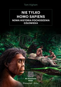 Bild von Nie tylko Homo sapiens Nowa historia pochodzenia człowieka