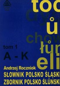 Obrazek Słownik polsko - śląski Tom 1 A-K