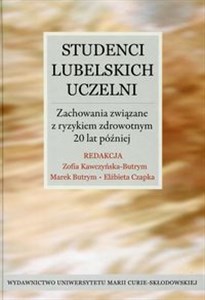 Obrazek Studenci lubelskich uczelni Zachowania związane z ryzykiem zdrowotnym 20 lat później