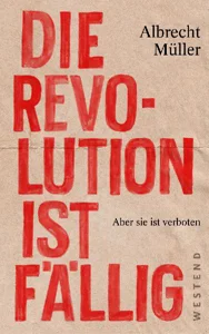 Obrazek MÜLLER, A: REVOLUTION IST FÄLLIG