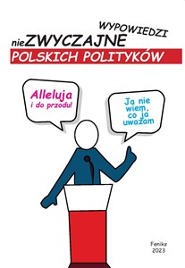 Obrazek Alleluja i do przodu niezwyczajne wypowiedzi polskich polityków