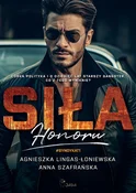 Zobacz : Siła honor... - Agnieszka Lingas-Łoniewska, Anna Szafrańska