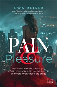 Bild von Pain&Pleasure Prawdziwa historia dziewczyny, której życie zaczęło się tak drastycznie, że mogła wybrać tylko złą d