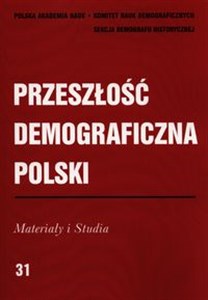 Obrazek Przeszłość demograficzna Polski Materiały i studia 31