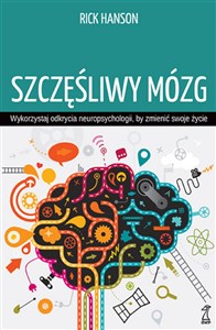 Obrazek Szczęśliwy mózg. Wykorzystaj odkrycia neuropsychologii, by zmienić swoje życie