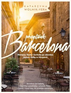 Bild von Przystanek Barcelona Manana, fiesta i herbata po obiedzie, czyli Polka w Hiszpanii