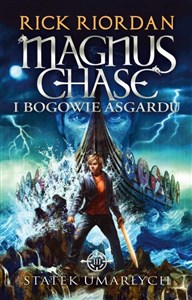 Obrazek Magnus Chase i bogowie Asgardu Tom 3 Statek umarłych