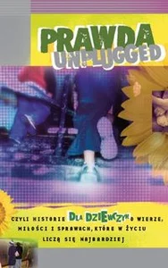 Bild von Prawda UNPLUGGED czyli historie dla dziewczyn o wierze, miłości i sprawach, które w życiu liczą się najbardziej