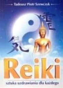 Obrazek Reiki Sztuka uzdrawiania dla każdego