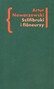 Obrazek Szlifibruki i flaneurzy Figura ulicy w literaturze polskiej po 1918 roku