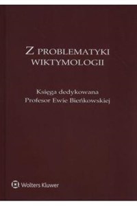 Bild von Z problematyki wiktymologii Księga dedykowana Profesor Ewie Bieńkowskiej