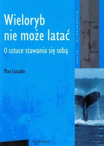 Obrazek Wieloryb nie może latać O sztuce stawania się sobą