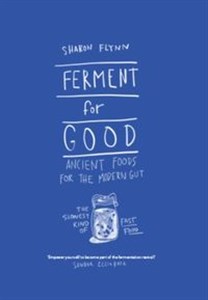 Obrazek Ferment For Good Ancient Foods for the Modern Gut: The Slowest Kind of Fast Food