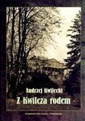 Z Kwilcza ... - Andrzej Kwilecki - Ksiegarnia w niemczech