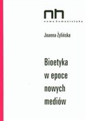 Bioetyka w... - Joanna Żylińska -  Polnische Buchandlung 