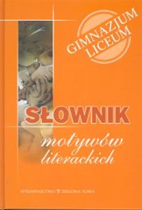 Obrazek Słownik motywów literackich gimnazjum liceum