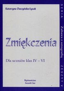 Bild von Zabawa z ortografią Zmiękczenia Zeszyt V Dla uczniów klas IV-VI