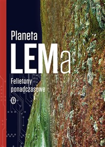 Obrazek Planeta LEMa Felietony ponadczasowe