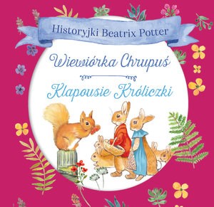 Obrazek Historyjki Beatrix Potter. Wiewiórka Chrupuś, Klapousie Króliczki