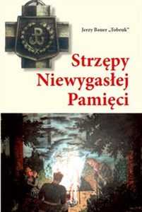 Obrazek Strzępy Niewygasłej Pamięci