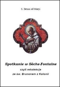 Obrazek Spotkanie w Seche-Fontaine czyli rekolekcje ze św. Brunonem z Kolonii