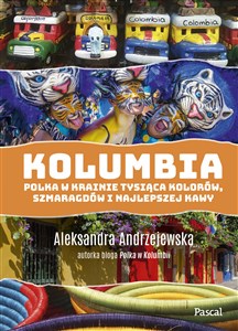 Obrazek Kolumbia Polka w krainie tysiąca kolorów szmaragdów i najlepszej kawy