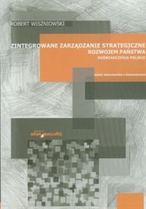 Obrazek Zintegrowane zarządzanie strategiczne rozwojem państwa Doświadczenia polskie Wybór dokumentów z komentarzem