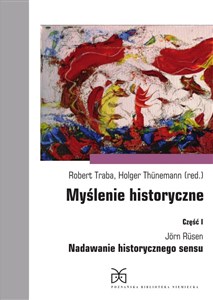 Obrazek Myślenie historyczne Część 1 Jörn Rüsen, Nadawanie historycznego sensu