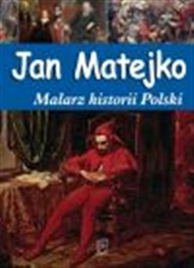 Obrazek Jan Matejko Malarz historii Polski / SBM