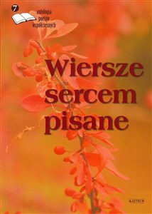 Bild von Wiersze sercem pisane antologia poetów współczesnych Tom 7