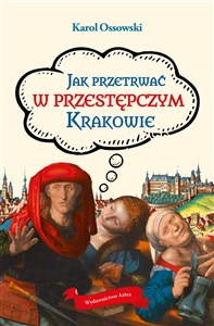 Obrazek Jak przetrwać w przestępczym Krakowie