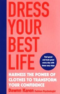 Bild von Dress Your Best Life Harness the Power of Clothes To Transform Your Confidence