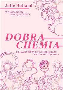 Obrazek Dobra chemia Co nauka mówi o psychodelikach i poczuciu połączenia