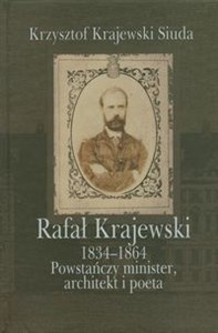 Bild von Rafał Krajewski 1834-1864 Powstańczy minister, architekt i poeta